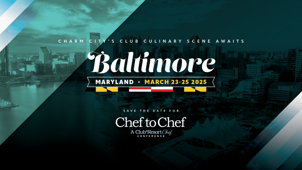 2025 Chef to Chef Conference Heads to Baltimore Club + Resort Chef